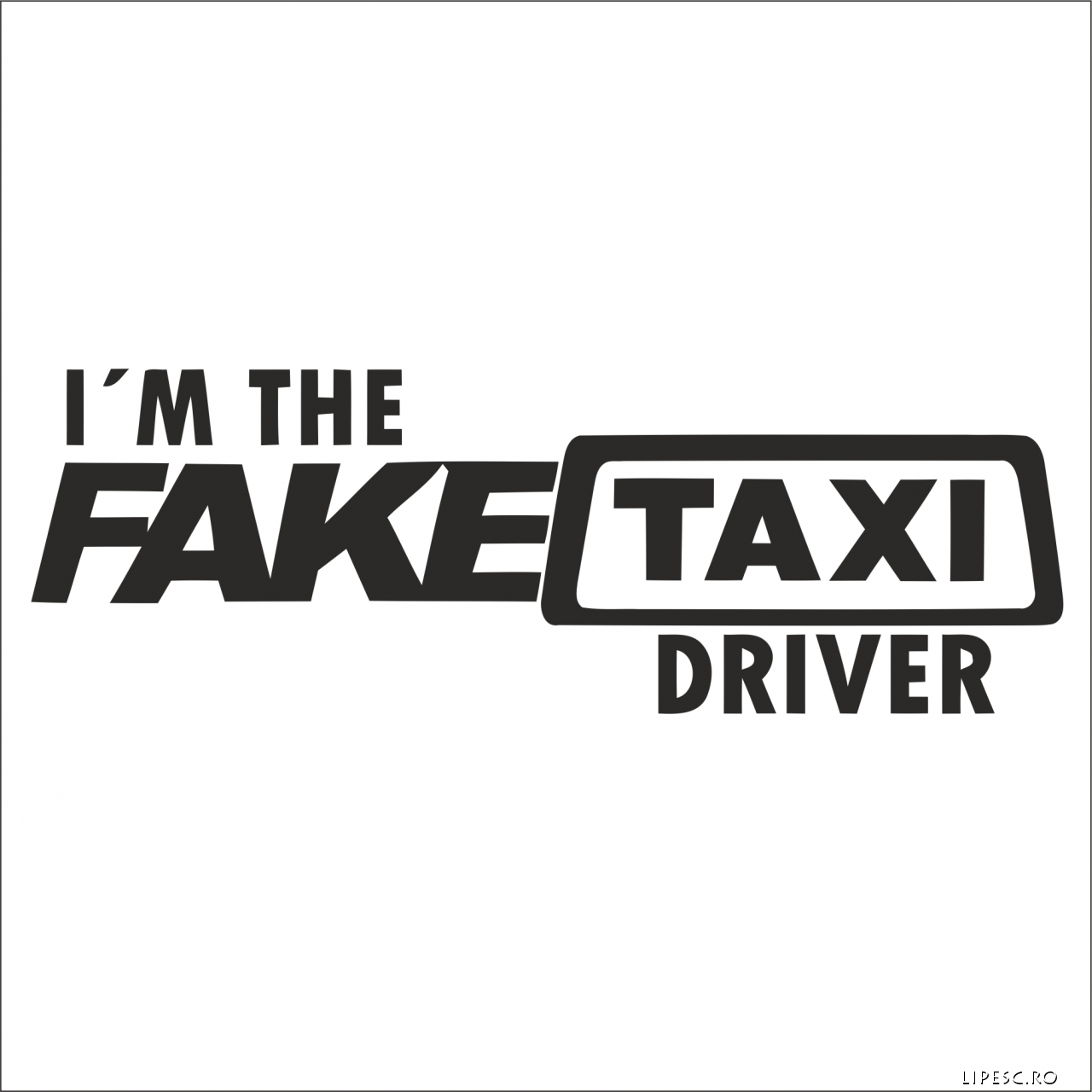 Sticker i m the fake taxi driver 